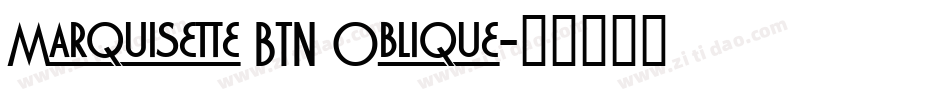 Marquisette BTN Oblique字体转换